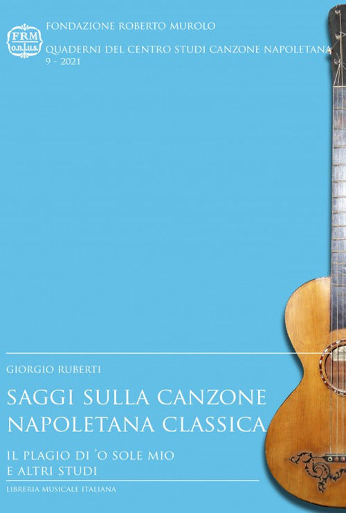 Saggi sulla canzone napoletana classica. Il plagio di O sole mio e altri studi