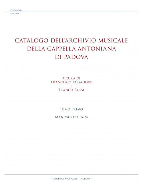 Catalogo dell’archivio musicale della Cappella Antoniana di Padova. Vol. 1: Manoscritti A-M