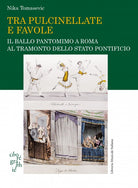Tra pulcinellate e favole. Il ballo pantomimo a Roma al tramonto dello Stato Pontificio