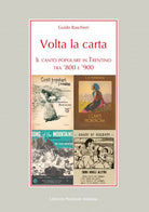 Volta la carta. Il canto popolare in Trentino tra 800 e 900