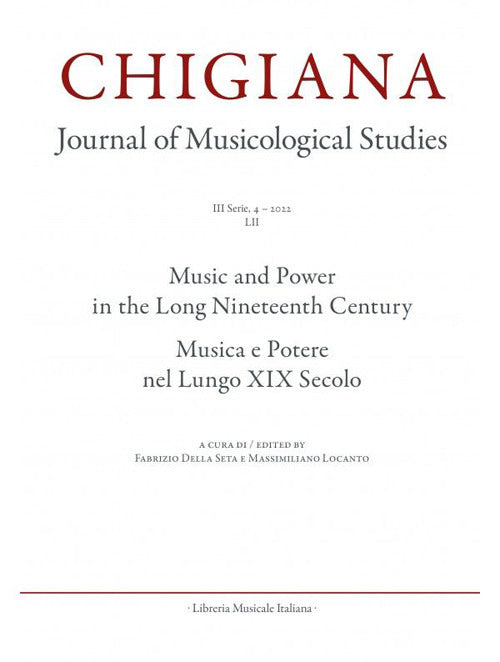 Chigiana. Rassegna annuale di studi musicologici. Ediz. italiana e inglese. Vol. 52: Musica e Potere nel lungo XIX secolo