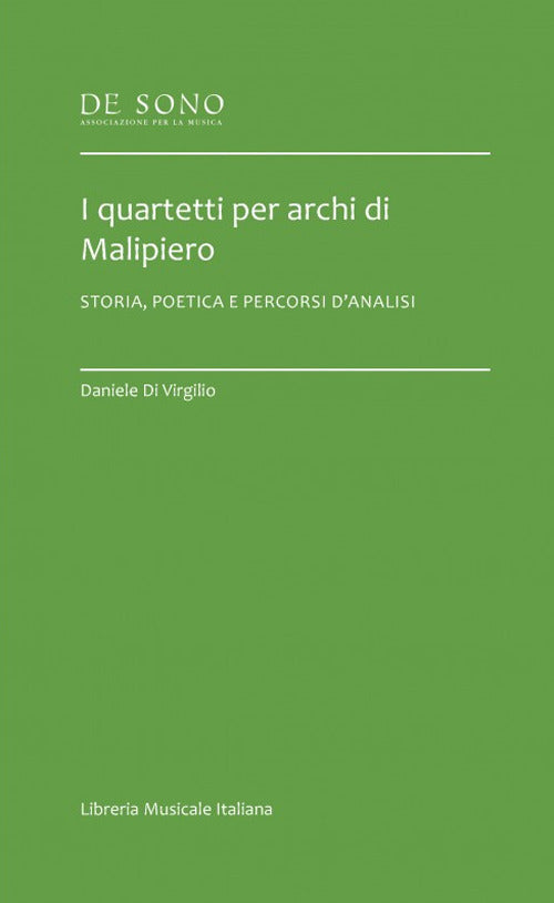 I quartetti per archi di Malipiero. Storia, poetica e percorsi d'analisi