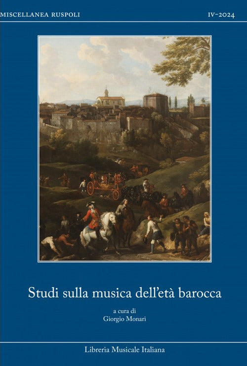 Studi sulla musica dell'et barocca. Mecenatismo, produzione e recezione della musica nell'Europa tra i secoli XVII e XVIII