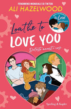 Loathe to love you. Detesto amarti cos