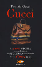 Gucci. La vera storia di una dinastia di successo raccontata da una Gucci doc