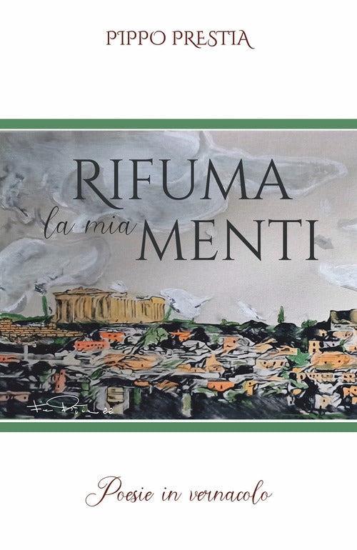 Rifuma la mia menti. Poesie in vernacolo