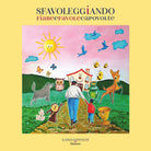 Sfavoleggiando. Fiabe e favole capovolte