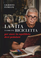 La vita come una bicicletta: per stare in equilibrio devi pedalare