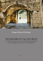 Feudatari in Val di Crati. Lo studio delle fonti per ricostruire le vicende dei Caputo a Torano
