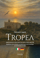 Tropea. Guida illustrata al centro storico con cenni di storia della citt/Reisefhrer fr die Altstadt mit Abbildungen und Grundzgen der Geschichte der Stadt