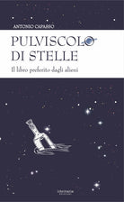 Pulviscolo di stelle. Il libro preferito dagli alieni