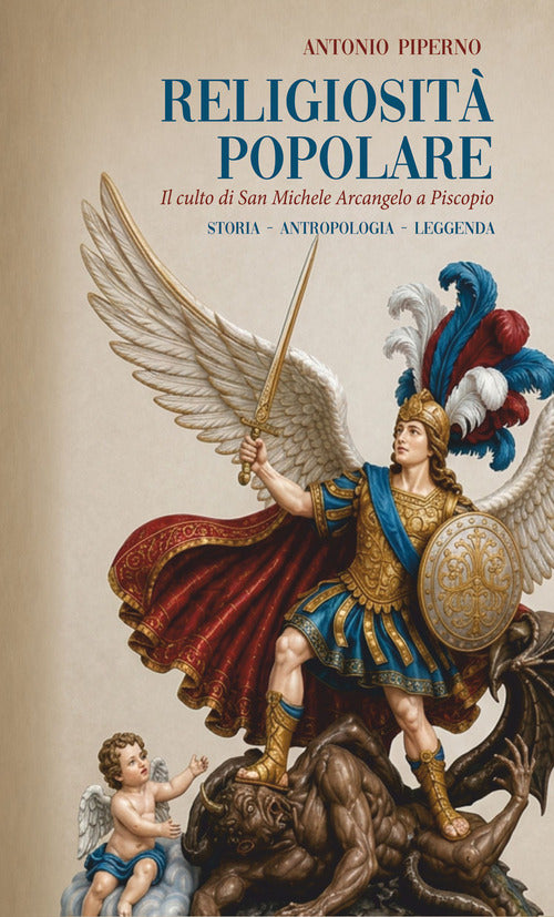 Religiosità popolare: il culto di San Michele Arcangelo a Piscopio. Storia. Antropologia. Leggenda
