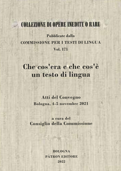 Che cos'era e che cos'è un testo di lingua. Atti del convegno (Bologna 4-5 novembre 2021)