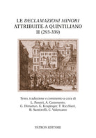 Le Declamazioni minori attribuite a Quintiliano II (293-339)