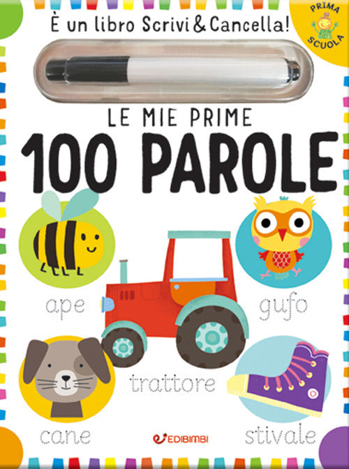 Le mie prime 100 parole. Prima scuola