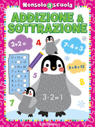 Addizione & sottrazione. Non solo a scuola