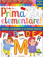 Vado in... prima elementare! Imparo l'alfabeto e le prime parole