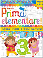 Vado in... prima elementare! Imparo i numeri e i primi conticini