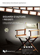 Sguardi d'autore. I registi. L'italiano attraverso video interviste ai protagonisti del cinema contemporaneo
