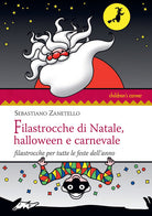 Filastrocche di Natale, Halloween e carnevale. Filastrocche per tutte le feste dell'anno
