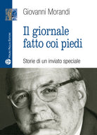 Il giornale fatto con i piedi. Storie di un inviato speciale