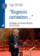 Eugenio carissimo. Carteggio con Eugenio Borgna (2016-2024)