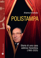 Polistampa. Storia letteraria di una casa editrice fiorentina (1965-2025)