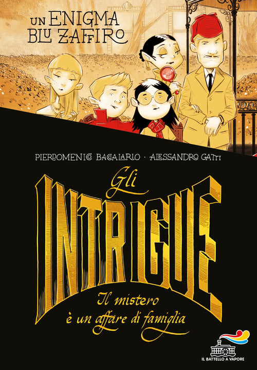 Gli Intrigue. Il mistero è un affare di famiglia. Vol. 1: Un enigma blu zaffiro