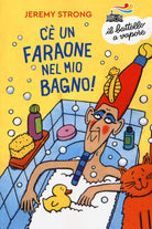 C'è un faraone nel mio bagno!