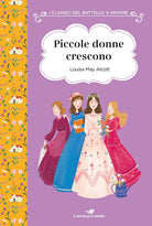 Piccole donne crescono. Ediz. ad alta leggibilità