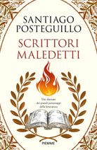 Scrittori maledetti. Vite dannate dei grandi personaggi della letteratura