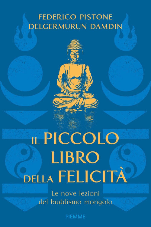 Il piccolo libro della felicit. Le nove lezioni del buddismo mongolo