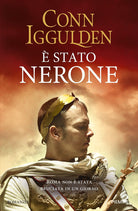 stato Nerone. Roma non stata bruciata in un giorno