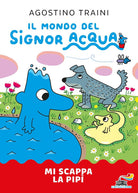 Mi scappa la pip. Signor Acqua