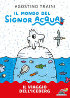 Il viaggio dell'iceberg. Signor Acqua