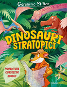 Dinosauri stratopici. Avventure, curiosit, giochi