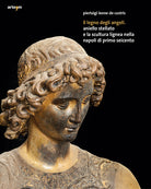 Il legno degli angeli. Aniello Stellato e la scultura lignea nella Napoli di primo Seicento