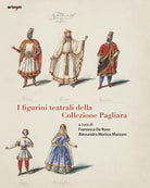 I figurini teatrali della Collezione Pagliara