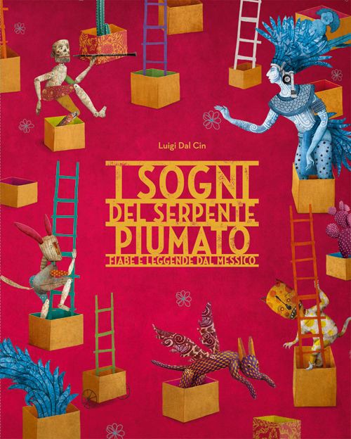 I sogni del serpente Piumato. Fiabe e leggende dal Messico