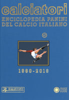 Calciatori. Enciclopedia Panini del calcio italiano. Vol. 17: 2016-2018