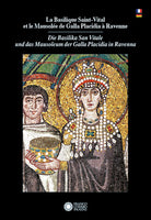 La Basilique Saint Vital et le Mausole de Galla Placidia Ravenne-Die Basilika San Vitale und das Mausoleum der Galla Placidia in Ravenna