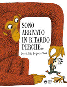 Sono arrivato in ritardo perch...