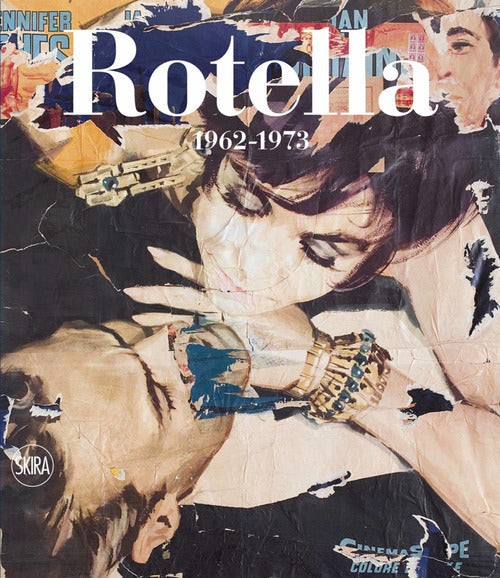 Mimmo Rotella. Catalogo ragionato. Ediz. italiana e inglese. Vol. 2: 19621973