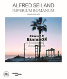 Alfred Seiland. Imperium romanum. Fotografie 2005-2020
