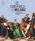 Il genio di Milano. Crocevia delle arti dalla fabbrica del duomo al Novecento