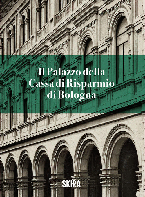 Il palazzo della Cassa di risparmio di Bologna