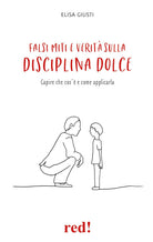Falsi miti e verit sulla disciplina dolce. Capire che cos' e come applicarla