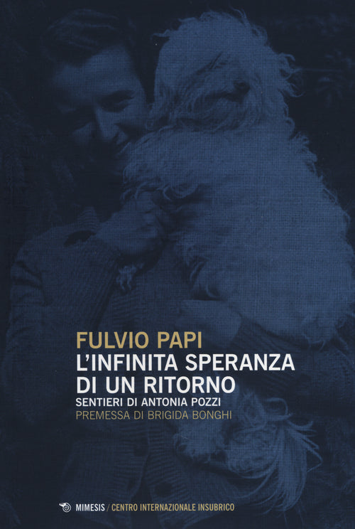 L'infinita speranza di un ritorno. Sentieri di Antonia Pozzi