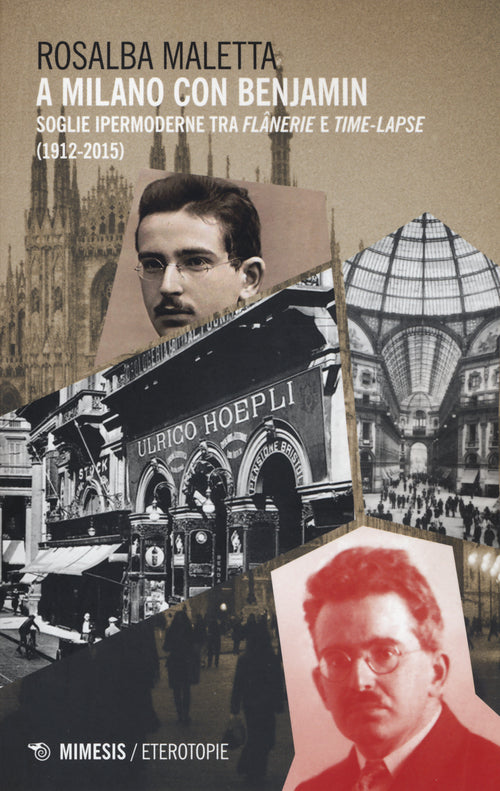 A Milano con Benjamin. Soglie ipermoderne tra flnerie e time-lapse (1912-2015)