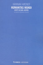 Humanitas mundi. Scritti su Karl Jaspers